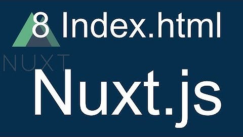 8 Nuxt JS beginner tutorial | Index.html file inside Nuxtjs