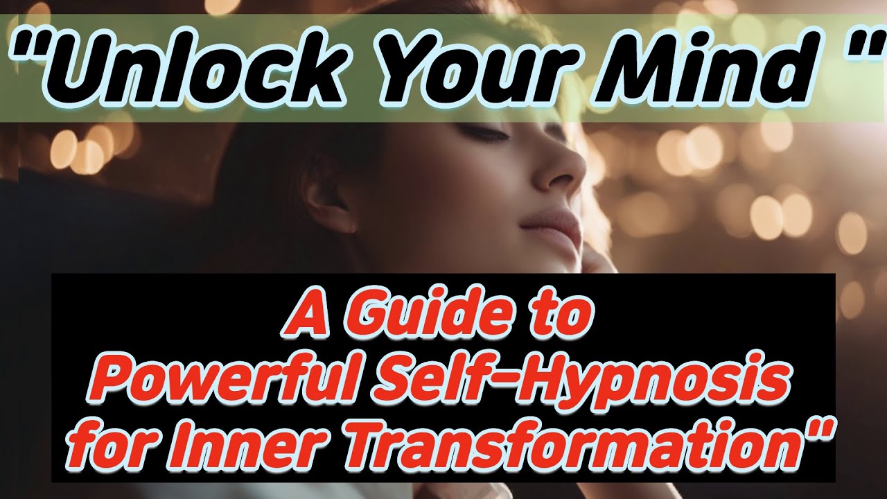 Unlock Your Mind A Guide to Powerful Self Hypnosis for Inner ...