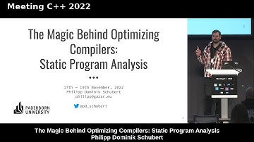 The Magic Behind Optimizing Compilers: Static Program Analysis - Philipp Schubert - Meeting C++ 2022