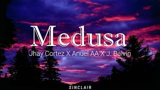 Medusa - Jhay Cortez X Anuel AA X J. Balvin - (Letra)