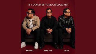 If I Could Be Your Child Again (Ballad Version)