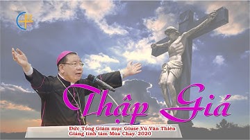 Đức TGM Giuse Vũ Văn Thiên giảng giải về "THẬP GIÁ" rất giàu ý nghĩa