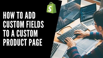 How to add custom fields to a custom Shopify product page using Shopify Line Item Property
