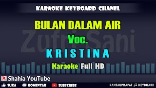 BULAN DALAM AIR VOC. KRISTINA │ KARAOKE COVER KN7000