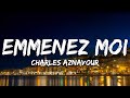 Charles Aznavour Emmenez Moi Paroles Lyrics