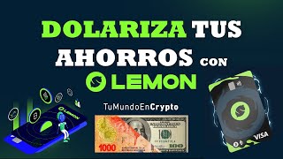 DOLARIZÁ tus AHORROS con LEMON CASH y GANÁ INTERESES semanales.