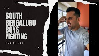 South Bengaluru Boys Fighting - Danish Sait #Shorts