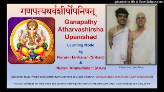 Ganapathy Atharvashirsha Upanishad Part 1 of 2. Learning Mode. Chanted by Srihari & his father Arun