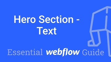 Hero Section Text - Adding and Styling Text in the Hero Section - Part 14 Essential Webflow Guide