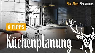 6 Tipps zur Küchenplanung | Auf was muss man achten beim Küchenkauf