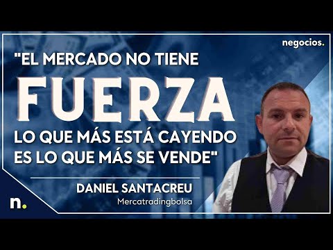 "El mercado no tiene fuerza, lo que m&aacute;s est&aacute; cayendo es lo que m&aacute;s se vende". Daniel Santacreu
