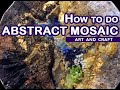 HOW TO DO ABSTRACT MOSAIC l Mosaïque création l Lisa Ing Art