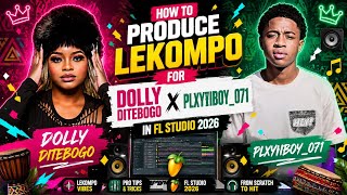 How to produce Lekompo like Dolly Ditebogo and PLXYBOII_017 from scratch in 2026 #best #new #2026 