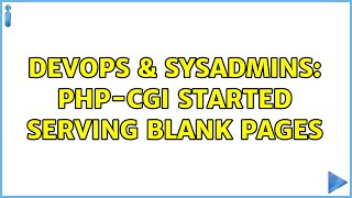 Celebrity DevOps & SysAdmins: PHP-CGI Started Serving Blank Pages (6 Solutions!!) Profile