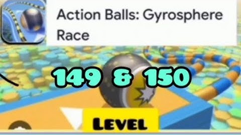 Action balls gyrosphere race level 149 & 150 gameplay walkthrough #speedrun