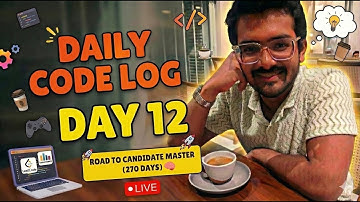 🎯 Road to Candidate Master: Day 12 of 270