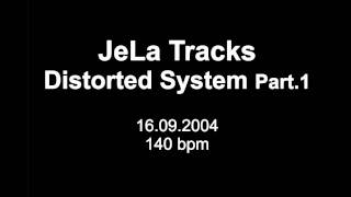 JeLa Tracks - Distorted System Part.1