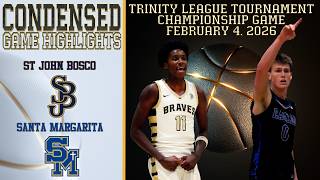 HS Basketball - St John Bosco vs Santa Margarita - Trinity League Championship - Condensed Game 4K