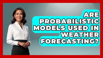 Are Probabilistic Models Used In Weather Forecasting? - Weather Watchdog