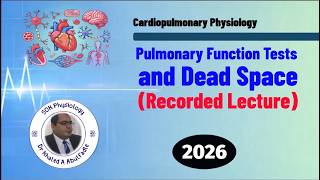 Pulmonary Function Tests &Dead Space Physiology (3-2026) by Dr Khaled A Abulfadle (Recorded Lecture)