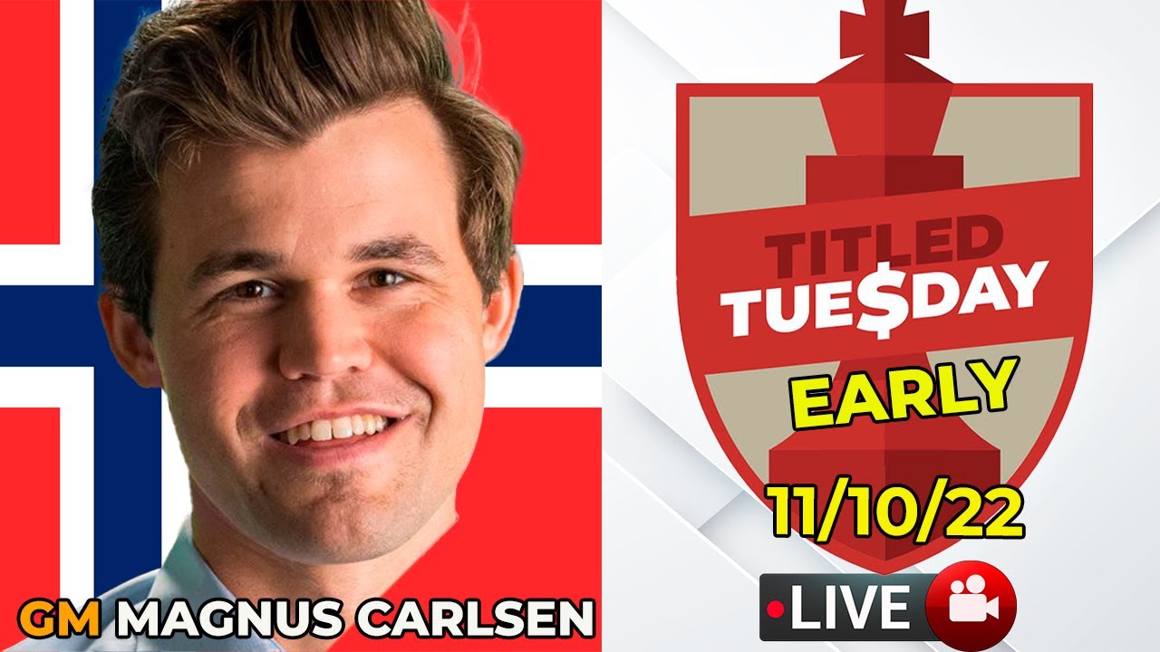 🔴 MAGNUS CARLSEN | Titled Tuesday EARLY | 11/10/22 | chesscom