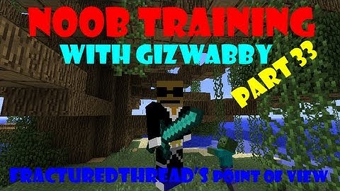 Noob Training part 33 - "Mining!"  Fracturedthread