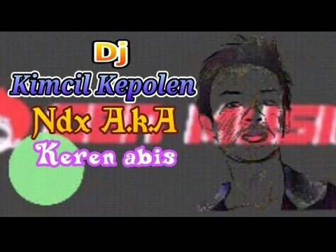 Dj Kimcil Kepolen (NDX A.K.A)