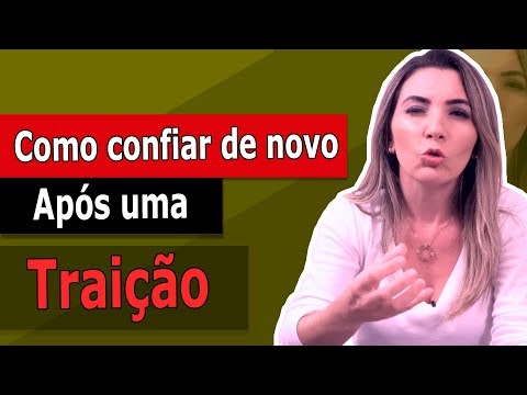 Vídeo: Como Confiar Depois Da Traição