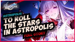 To roll the stars in Astropolis [Astropolis] Honkai Star Rail 4.5