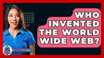 Who Invented The World Wide Web? - Next LVL Programming