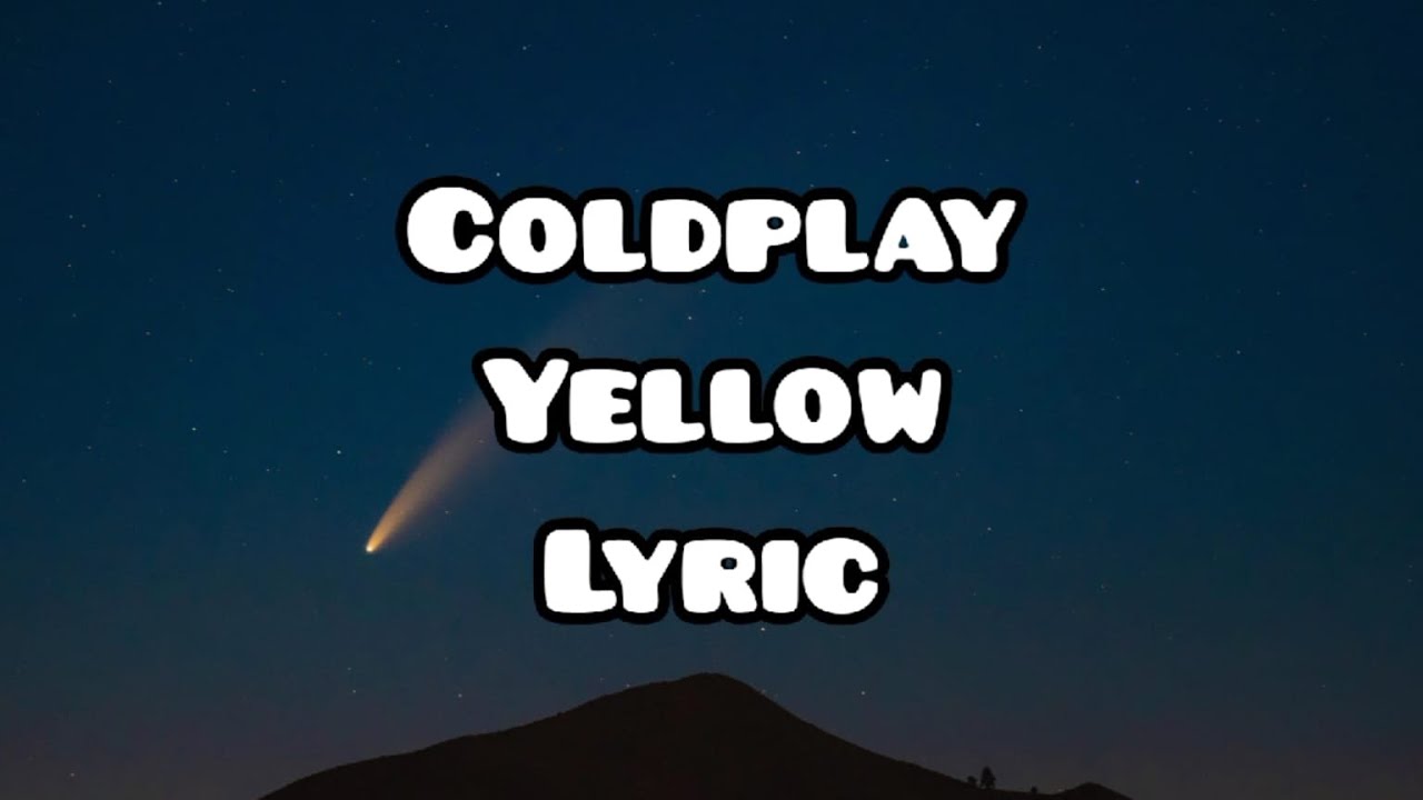 Coldplay Yellow (Lyric Video) YouTube