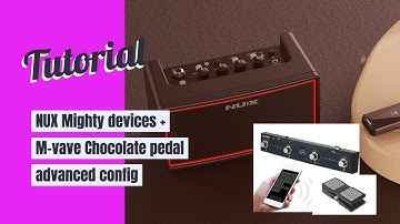 GUITAR 11: NUX Mighty + M-vave chocolate advanced custom settings and new app