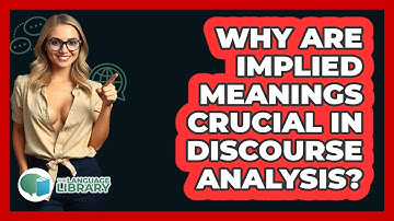 Why Are Implied Meanings Crucial In Discourse Analysis?