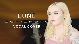 Periphery - Lune (Female Vocal Cover)