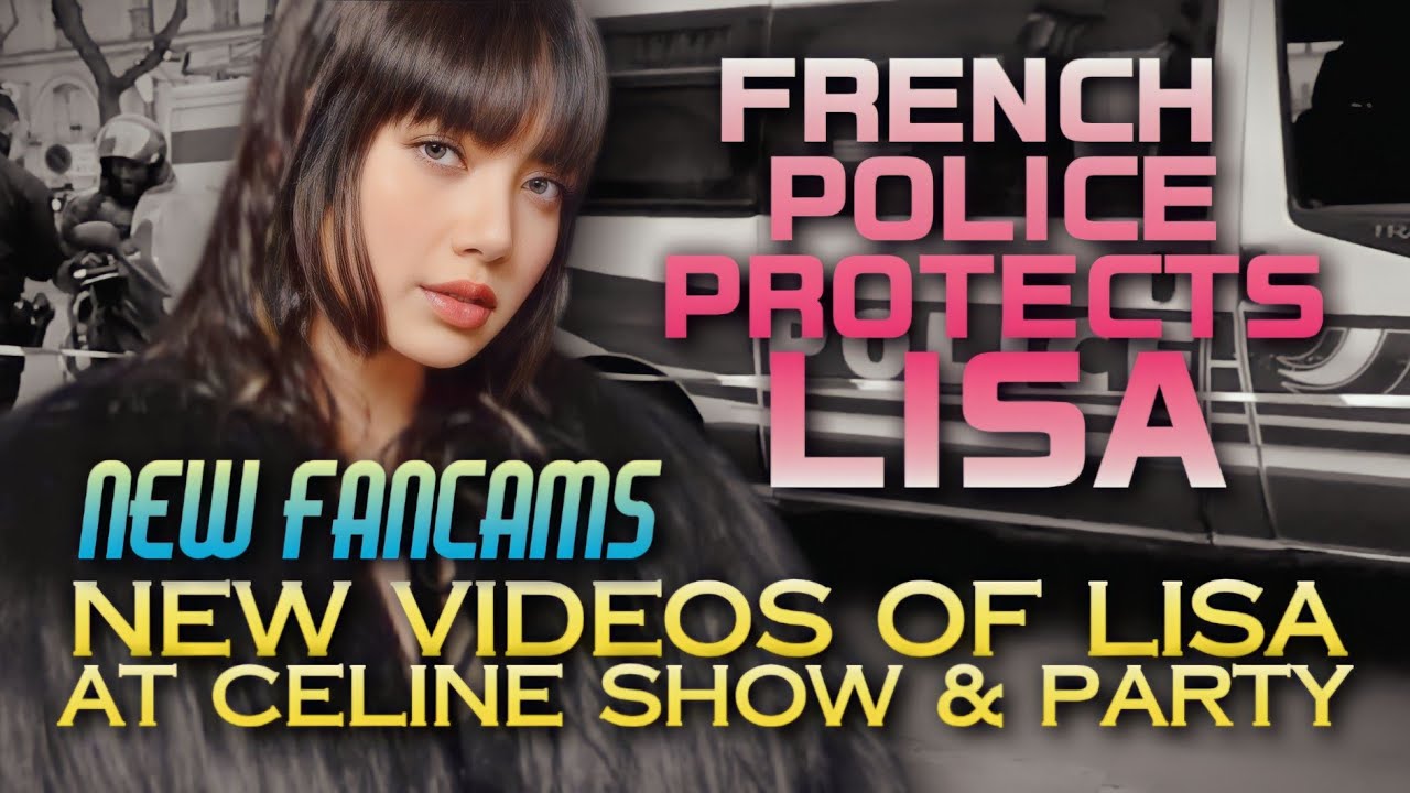Lisa Mesmerizes at Celine Fashion Show & After Party | French Police Protects Lisa | New Fancams