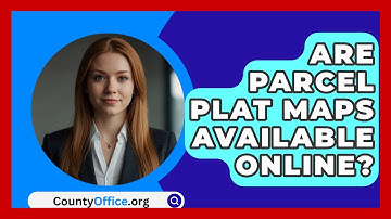 Are Parcel Plat Maps Available Online? - CountyOffice.org