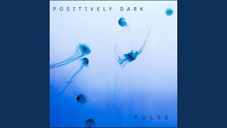 Orbit - Positively Dark