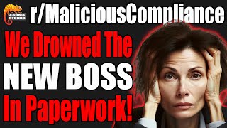 r/MaliciousCompliance - We Drowned The NEW BOSS In Paperwork!