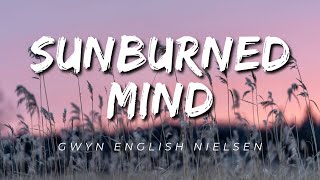 Gwyn English Nielsen - Sunburned Mind (Lyrics)