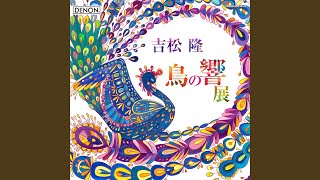 サクソフォン協奏曲「サイバーバード」 op.59 (1994) I- 彩の鳥