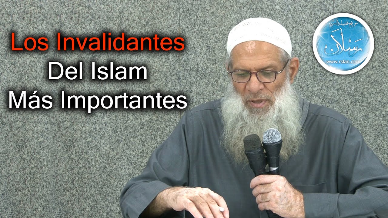 Los invalidantes del islam más importantes | Sheij Raslan