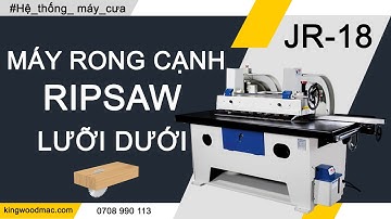 Máy rong cạnh ripsaw lưỡi dưới JR 18 I Máy cưa lipso lưỡi dưới
