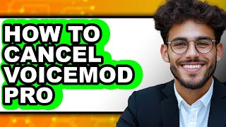 How To Cancel Voicemod Pro Full Guide
