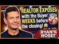 Realtor exposed with the Buyer WEEKS before the closing! | Ryan's Roses May 26, 2026