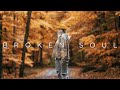 Broken Soul | Beautiful Chill Music Mix
