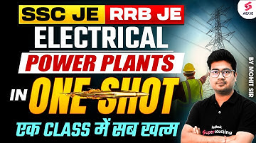 RRB JE/ SSC JE Electrical Classes | Power Plants In One Shot for SSC JE/ RRB JE | Mohit Sir