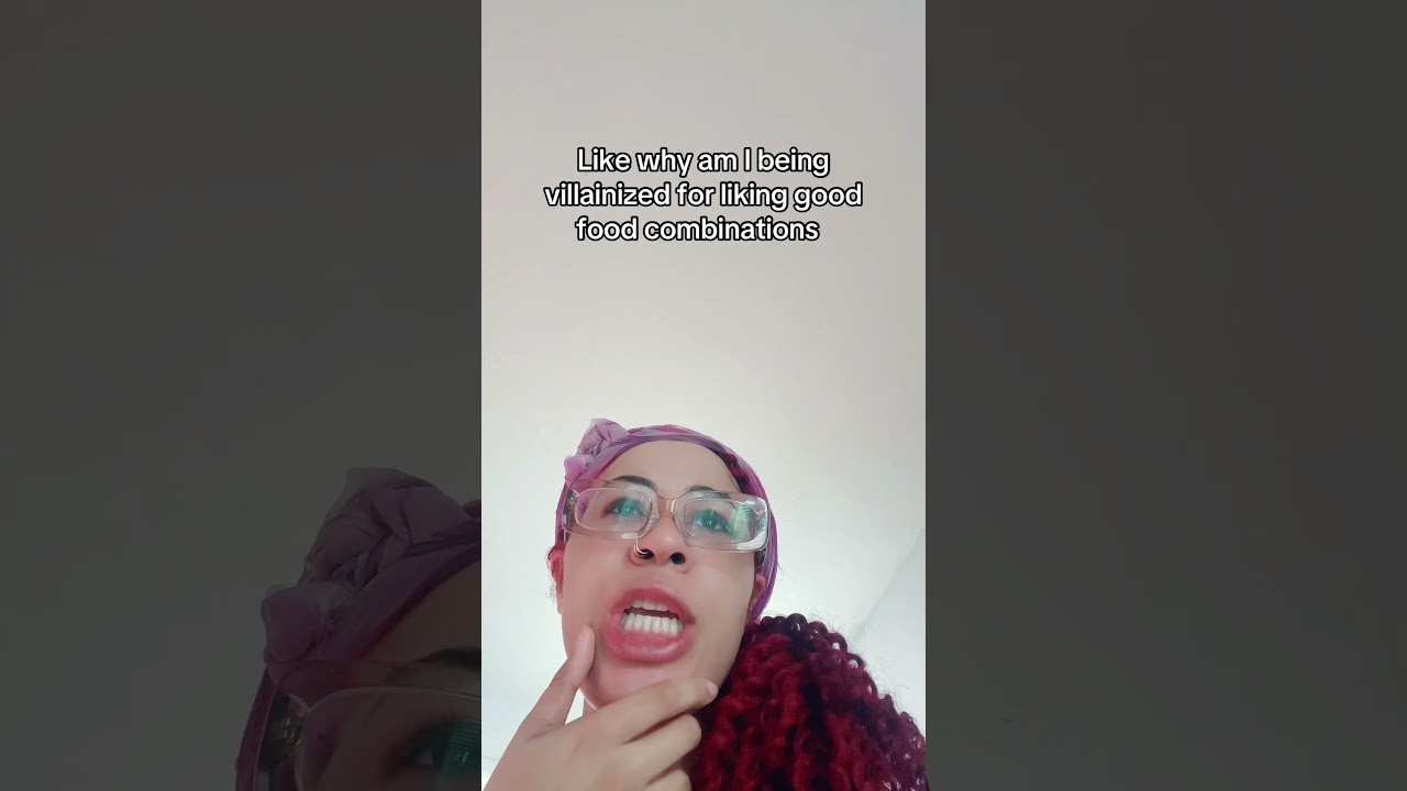 Why am I being villainized for putting good food combinations together ￼