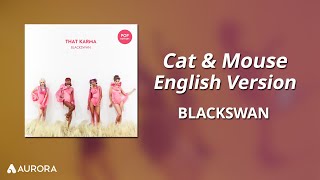 S    blackswan  Cat U0026 Mouse  English Version