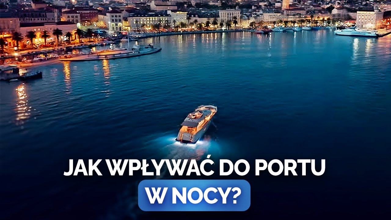 Wpływanie do portu w nocy | Zwięźle o żeglarstwie morskim - Odcinek 4/10