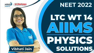 AIIMS Physics Solutions || WT 14 || 17-03-2022 || NEET 2022 || Vibhati Jain || Infinity Learn